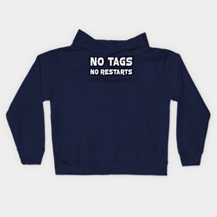 No Tags No Restarts Kids Hoodie